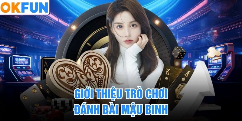 Giới thiệu trò chơi đánh bài mậu binh