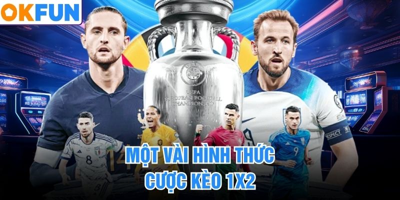 Một vài hình thức cược kèo 1x2